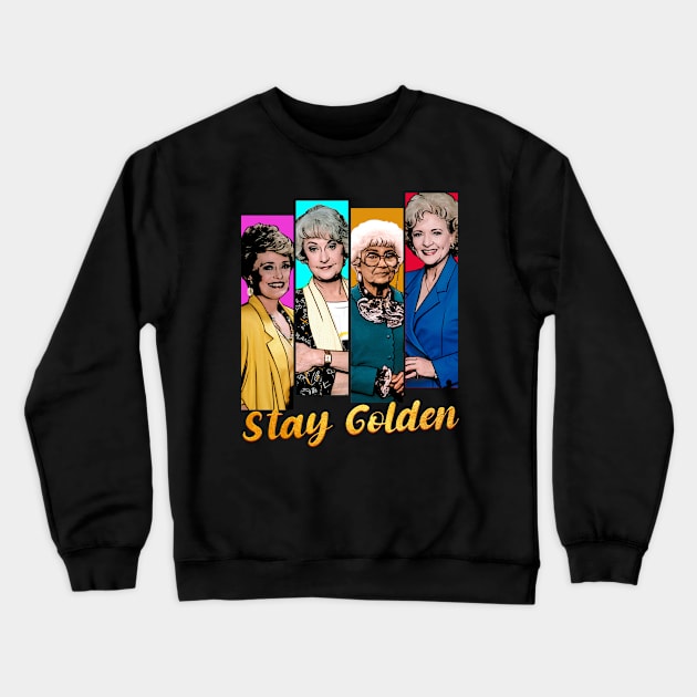 Stay Golden Crewneck Sweatshirt by RetroFreak